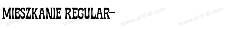mieszkanie Regular字体转换 mieszkanie Regular字体转换